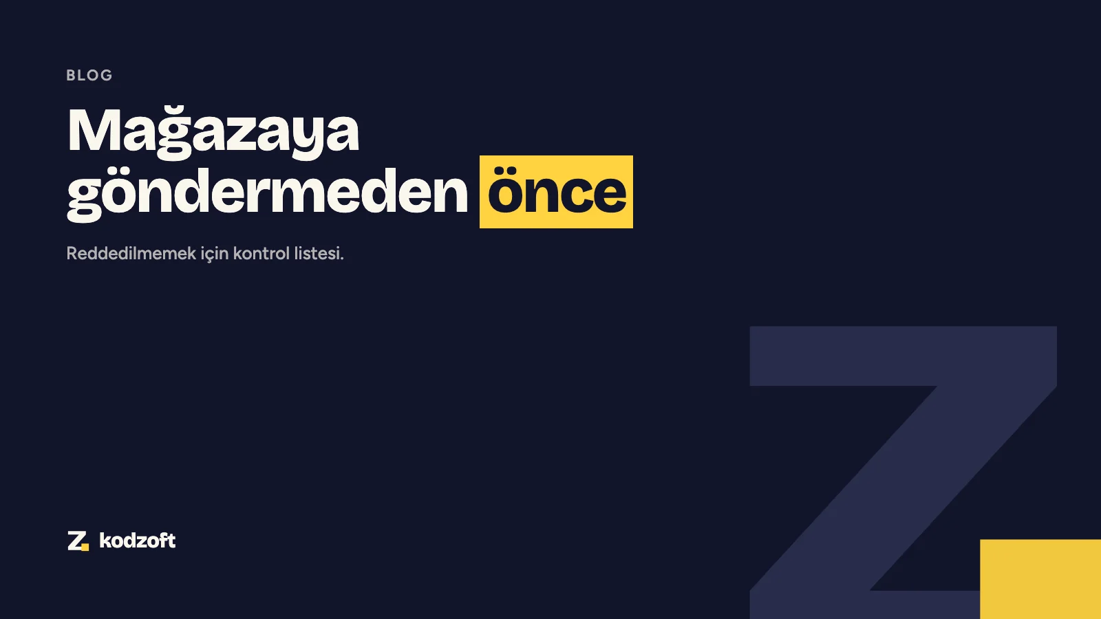 Uygulamanızı mağazaya göndermeden önce: reddedilmemek için kontrol listesi